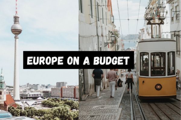 How to Travel Around Europe on a Budget